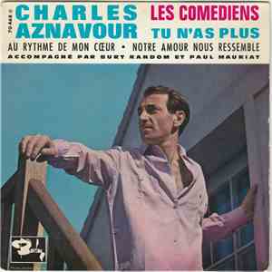 Charles Aznavour Accompagné Par Burt Random Et Paul Mauriat - Les Comédiens / Tu N'as Plus FLAC