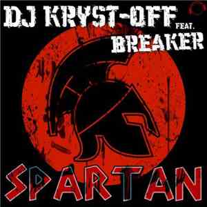 DJ Kryst-Off Feat. Breaker - Spartan FLAC