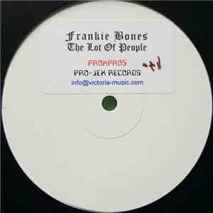 Frankie Bones - The Lot Of People FLAC