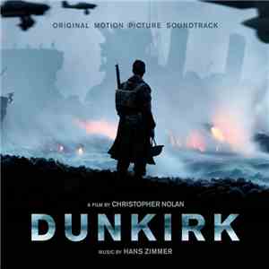 Hans Zimmer - Dunkirk (Original Motion Picture Soundtrack) FLAC
