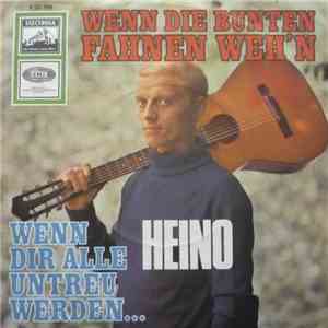Heino - Wenn Die Bunten Fahnen Weh'n / Wenn Dir Alle Untreu Werden... FLAC