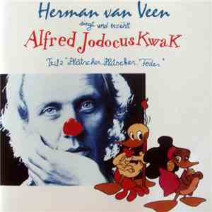 Herman Van Veen - Singt Und Erzählt : Alfred Jodocus Kwak (Teil 2: Plätscher, Plitscher, Feder) FLAC