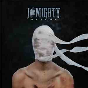 I The Mighty - Satori FLAC
