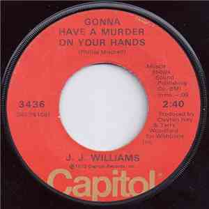 J. J. Williams - Gonna Have A Murder On Your Hands FLAC