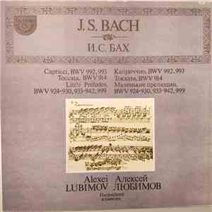 J. S. Bach - Alexei Lubimov - Capricci, BWV 992, 993 • Toccata, BWV 914 • Little Preludes, BWV 924-930, 933-942, 999 FLAC