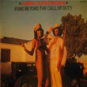 Johnny Guitar Watson - Funk Beyond The Call Of Duty FLAC