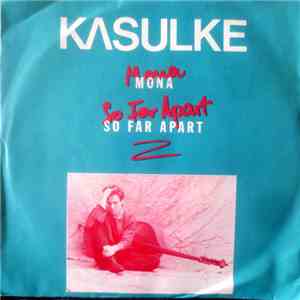 Kasulke - Mona / So Far Apart FLAC