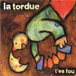 La Tordue - T'es Fou FLAC