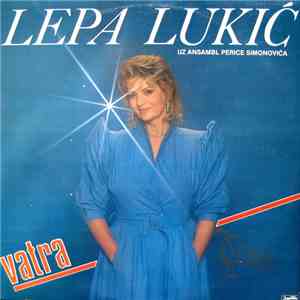 Lepa Lukić Uz Ansambl Perice Simonovića - Vatra FLAC