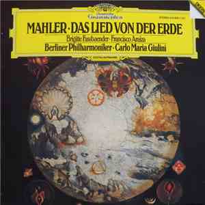 Mahler - Brigitte Fassbaender, Francisco Araiza, Berliner Philharmoniker, Carlo Maria Giulini - Das Lied Von Der Erde FLAC