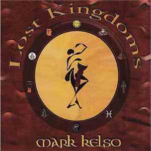 Mark Kelso - Lost Kingdoms FLAC