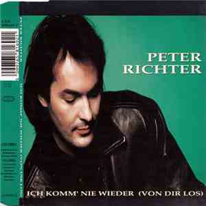 Peter Richter - Ich Komm' Nie Wieder (Von Dir Los) FLAC