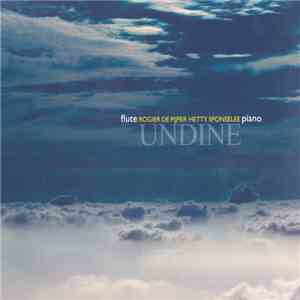 Rogier De Pijper & Hetty Sponselee - Reinecke / Gaubert / Mouquet - Undine FLAC