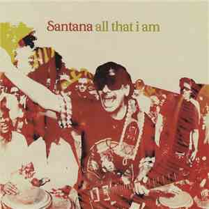 Santana - All That I Am FLAC