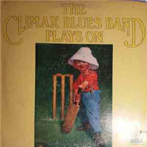 The Climax Blues Band - Plays On FLAC