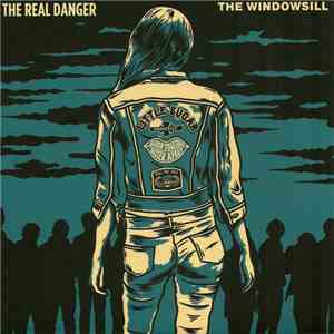 The Real Danger / The Windowsill - The Real Danger / The Windowsill FLAC
