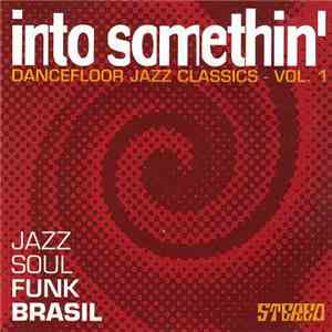 Various - Into Somethin' Dancefloor Jazz Classics Vol. 1 FLAC