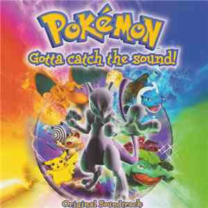 Various - Pokémon: Gotta Catch The Sound! (Original Soundtrack) FLAC