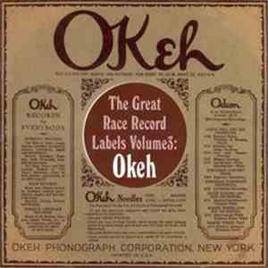 Various - The Great Race Record Labels Volume 3: Okeh FLAC