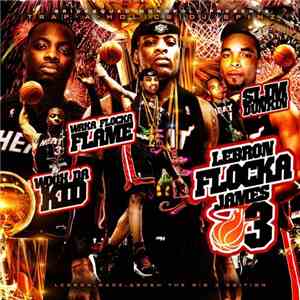 Waka Flocka Flame, Wooh Da Kid And Slim Dunkin - Lebron Flocka James 3 FLAC