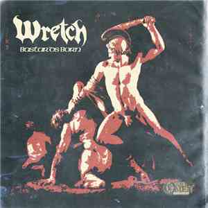 Wretch  - Bastards Born FLAC