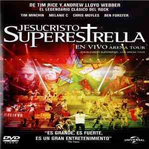 Andrew Lloyd Webber, Tim Rice - Jesucristo Superestrella (En Vivo Arena Tour) FLAC
