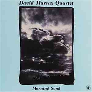 David Murray Quartet - Morning Song FLAC