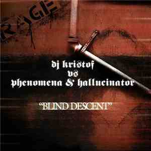 DJ Kristof vs. Phenomena & Hallucinator - Blind Descent FLAC