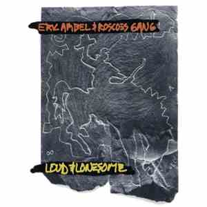 Eric Ambel & Roscoe's Gang - Loud & Lonesome FLAC