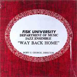Fisk University Jazz Ensemble - Way Back Home FLAC