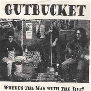Gutbucket - Where's The Man With The Jive ? FLAC