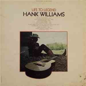 Hank Williams - Life To Legend FLAC