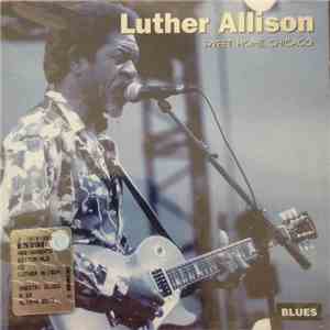 Luther Allison - Sweet Home Chicago FLAC