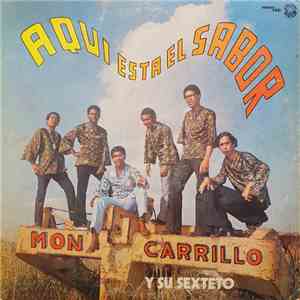 Mon Carrillo Y Su Sexteto - Aqui Esta El Sabor FLAC