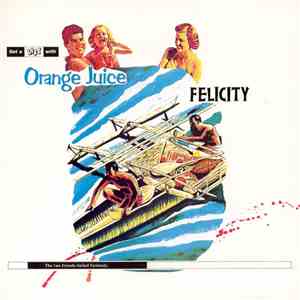 Orange Juice  - Felicity FLAC