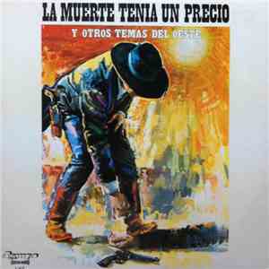 Orquesta Dimitri Papadopoulos - La Muerte Tenía Un Precio Y Otros Temas Del Oeste FLAC