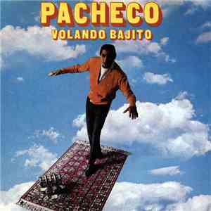 Pacheco - Volando Bajito FLAC