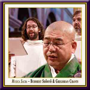 Schola Gregoriana Pragensis & Buddhist Tendai Monks From Japan - Musica Sacra - Buddhist & Gregorian Chants FLAC
