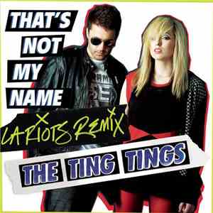 The Ting Tings - That's Not My Name (LA Riots Remix) FLAC
