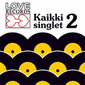 Various - Love Records - Kaikki Singlet 2 FLAC