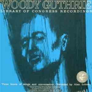 Woody Guthrie - Library Of Congress Recordings FLAC