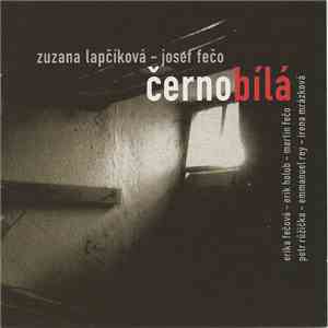 Zuzana Lapčíková - Josef Fečo - Černobílá FLAC