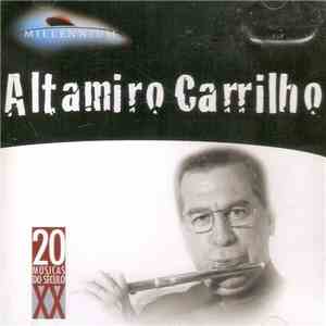 Altamiro Carrilho - Millennium - 20 Músicas Do Século XX FLAC