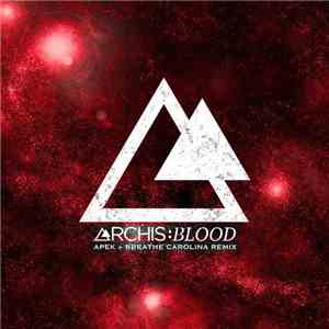 ARCHIS - Blood (APEK & Breathe Carolina Remix) FLAC