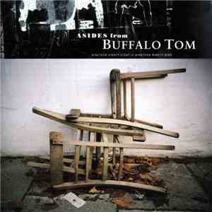 Buffalo Tom - Asides From Buffalo Tom: Nineteen Eighty Eight To Nineteen Ninety Nine FLAC
