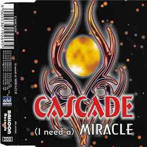 Cascade - (I Need A) Miracle FLAC