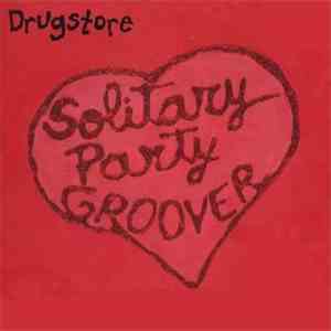 Drugstore - Solitary Party Groover FLAC