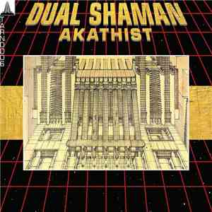 Dual Shaman - Akathist FLAC