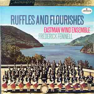 Eastman Wind Ensemble, Frederick Fennell - Ruffles And Flourishes FLAC