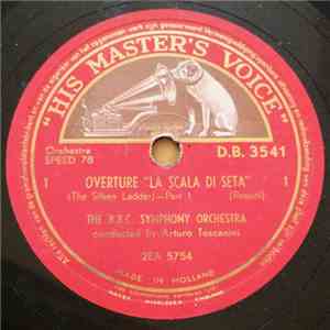 Gioacchino Rossini - The B.B.C. Symphony Orchestra conducted by Arturo Toscanini - Overture "La Scala Di Seta" FLAC